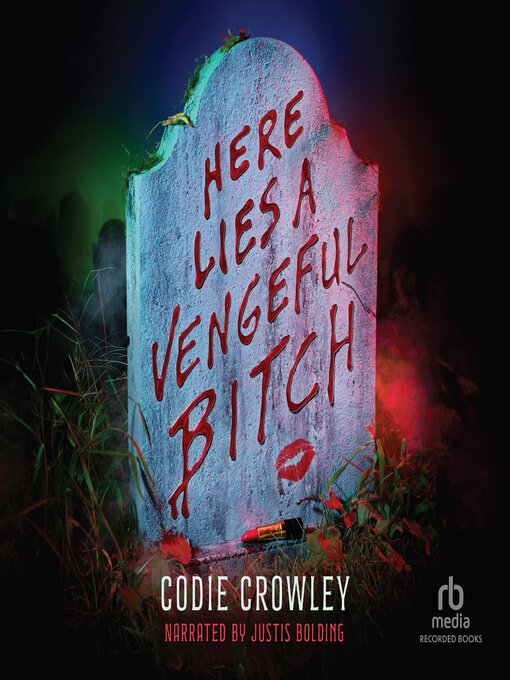 Title details for Here Lies a Vengeful Bitch by Codie Crowley - Available